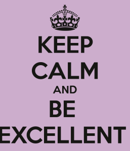 keep-calm-and-be-excellent-8
